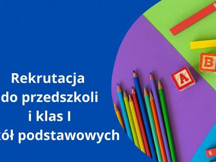 Rekrutacja do przedszkoli i klas I szkół podstawowych